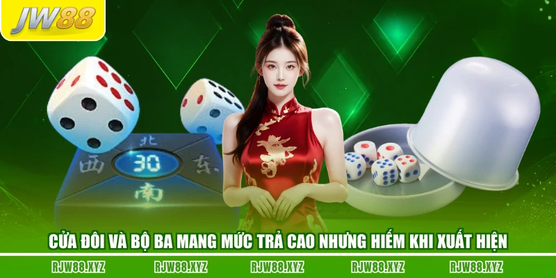 Cửa đôi và bộ ba mang mức trả cao nhưng hiếm khi xuất hiện