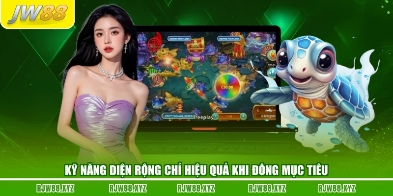 Kỹ năng diện rộng chỉ hiệu quả khi đông mục tiêu