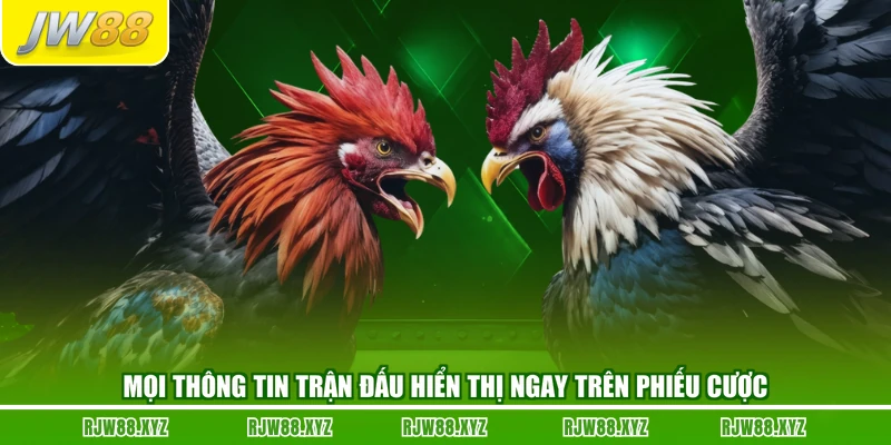 Mọi thông tin trận đấu hiển thị ngay trên phiếu cược