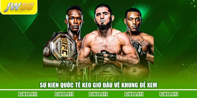 Sự kiện quốc tế kéo giờ đấu về khung dễ xem